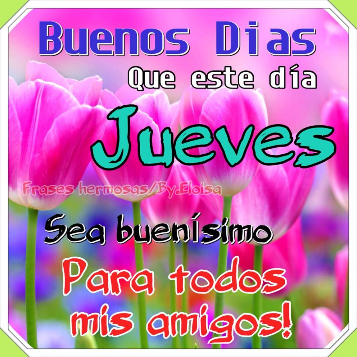 Feliz jueves amiga